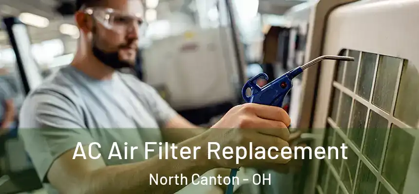 AC Air Filter Replacement North Canton - OH