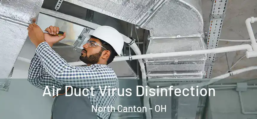 Air Duct Virus Disinfection North Canton - OH