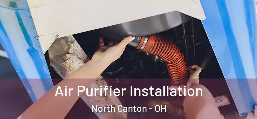  Air Purifier Installation North Canton - OH
