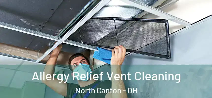  Allergy Relief Vent Cleaning North Canton - OH