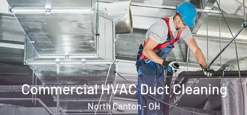 Commercial HVAC Duct Cleaning North Canton - OH