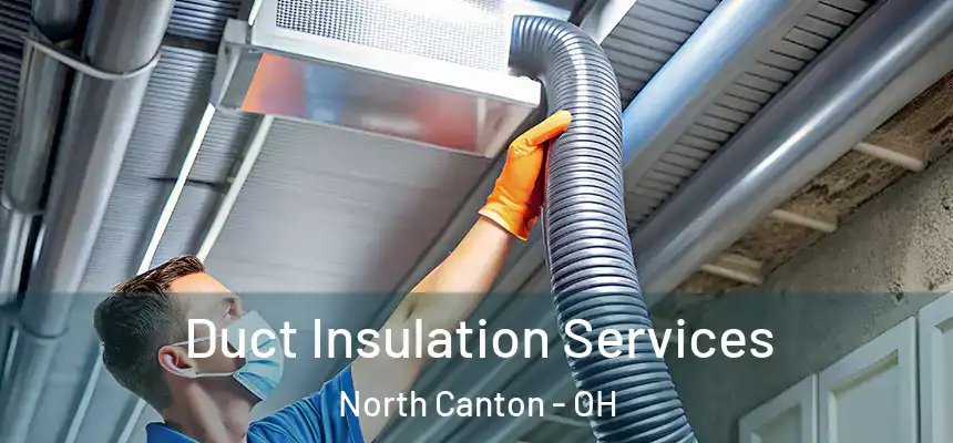 Duct Insulation Services North Canton - OH