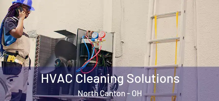 HVAC Cleaning Solutions North Canton - OH