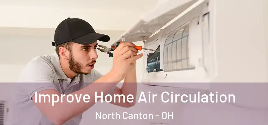  Improve Home Air Circulation North Canton - OH