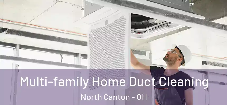 Multi-family Home Duct Cleaning North Canton - OH